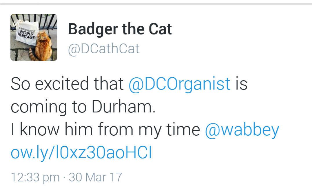 Twitter @DCathCat so excited that DCOrganist is coming to Durham. I know him from my time @wabbey